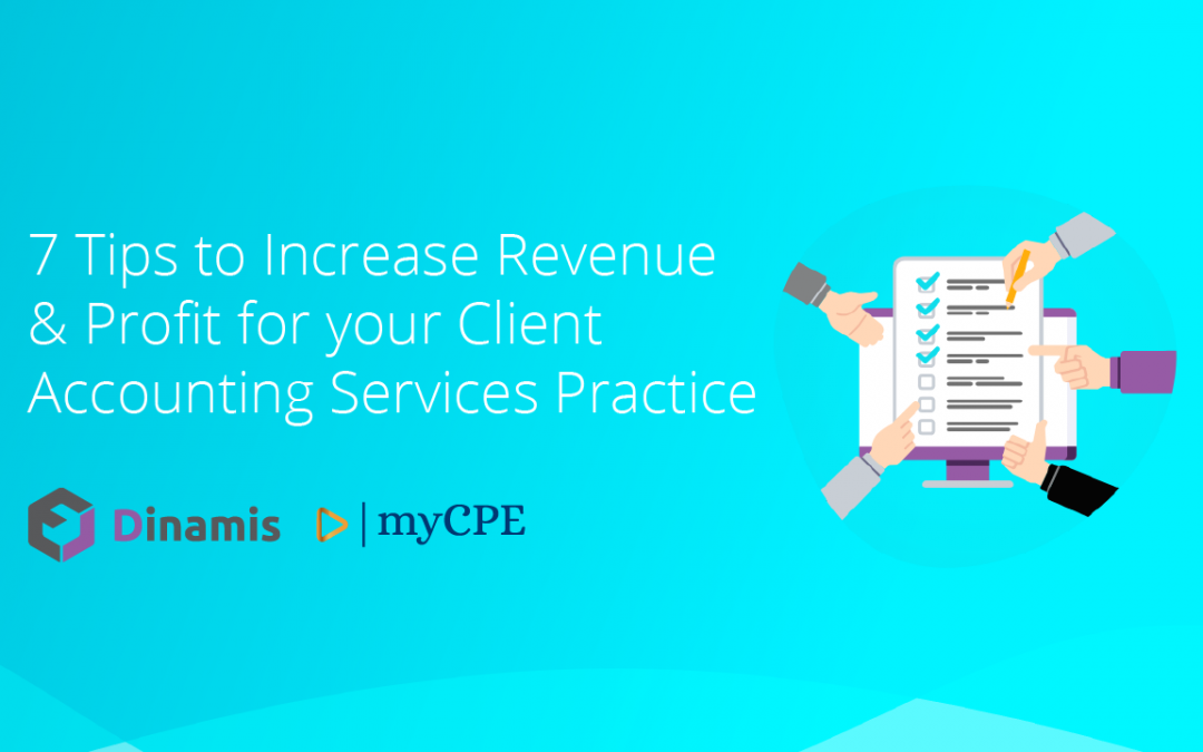 Webinar: 7 Tips to Increase Revenue & Profit for your Client Accounting Services Practice